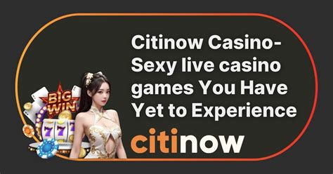 citinow casino malaysia